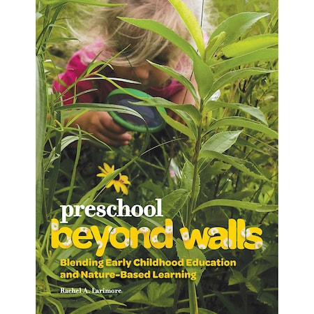 Gryphon House Preschool Beyond Walls - Early Childhood + Nature-Based Learning 15940